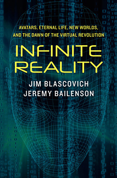 Infinite Reality: Avatars, Eternal Life, New Worlds, and…